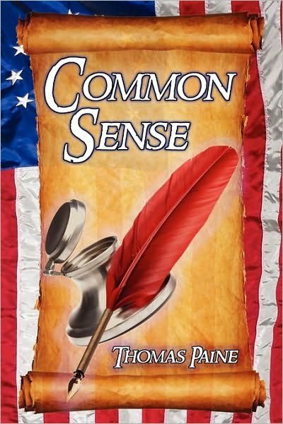 Cover for Thomas Paine · Common Sense: Thomas Paine's Historical Essays Advocating Independence in the American Revolution and Asserting Human Rights and Equ (Paperback Bog) (2010)