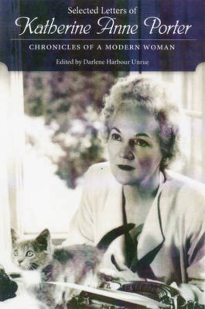 Cover for Katherine Porter · Selected Letters of Katherine Anne Porter: Chronicles of a Modern Woman (Hardcover Book) (2012)