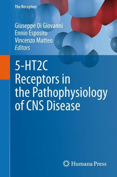 Cover for Giuseppe Di Giovanni · 5-HT2C Receptors in the Pathophysiology of CNS Disease - The Receptors (Paperback Book) [2011 edition] (2013)