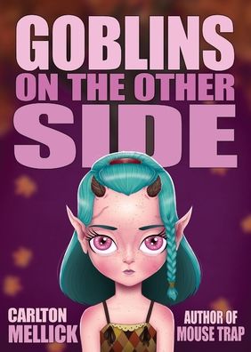 Cover for Mellick, Carlton, III · Goblins on the Other Side (Paperback Book) (2022)