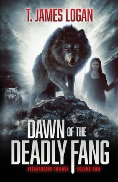 Cover for T James Logan · Dawn of the Deadly Fang (Paperback Book) (2020)