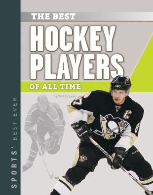 Cover for Will Graves · The Best Hockey Players of All Time (Sports' Best Ever) (Hardcover Book) (2015)