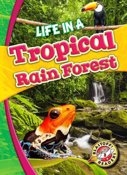 Cover for Kari Schuetz · Life in a Tropical Rain Forest (Hardcover Book) (2019)