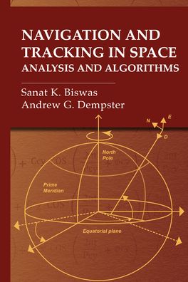 Cover for Sanat Biswas · Navigation and Tracking in Space: Analysis and Algorithms (Hardcover Book) [Unabridged edition] (2023)