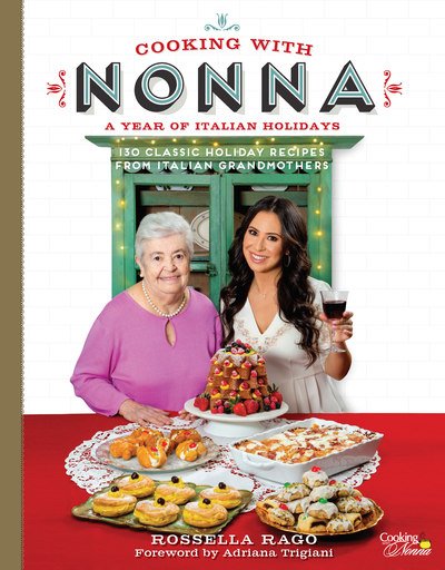 Cover for Rossella Rago · Cooking with Nonna: A Year of Italian Holidays: 130 Classic Holiday Recipes from Italian Grandmothers (Innbunden bok) (2018)