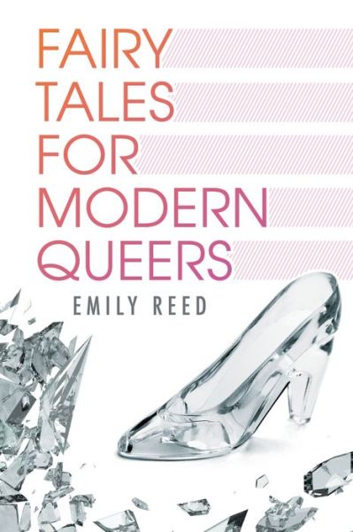 Fairy Tales for Modern Queers - Emily Reed - Books - Dreamspinner Press - 9781632167200 - January 29, 2015