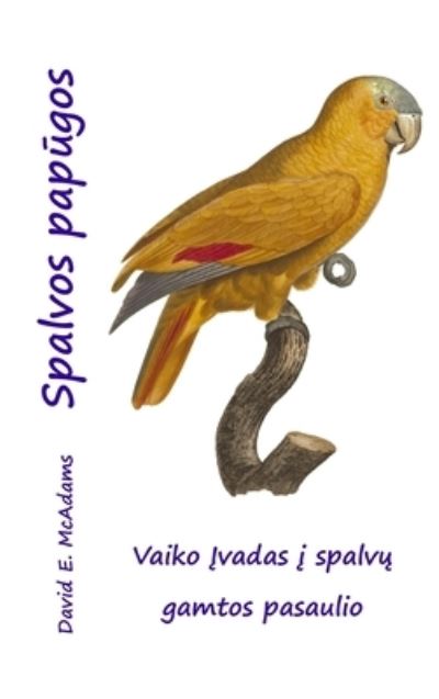 Cover for David E. McAdams · Spalvos Pap&amp;#363; gos (Book) (2023)