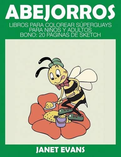 Cover for Janet Evans · Abejorros: Libros Para Colorear Súperguays Para Niños Y Adultos (Bono: 20 Páginas De Sketch) (Spanish Edition) (Paperback Bog) [Spanish edition] (2014)