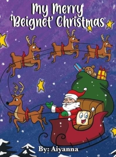 Cover for Aiyanna · My Merry 'Beignet' Christmas (Innbunden bok) (2022)