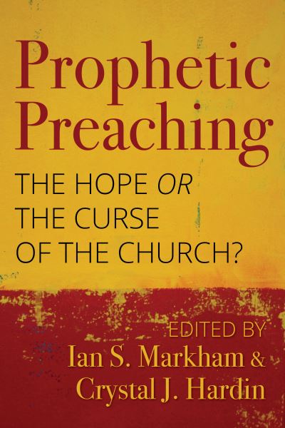 Cover for Ian S. Markham · Prophetic Preaching: The Hope or the Curse of the Church? (Paperback Book) (2020)