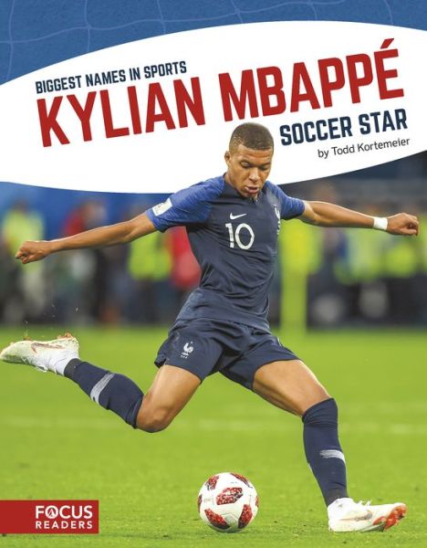 Cover for Todd Kortemeier · Kylian Mbappe: Soccer Star - Biggest Names in Sports Set 4 (Hardcover Book) (2019)