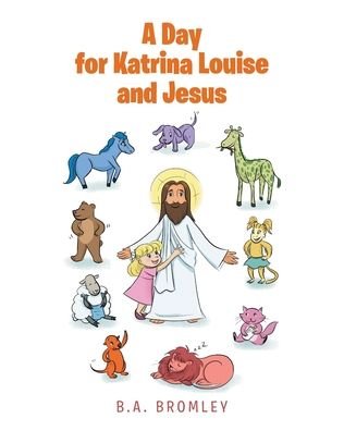 Cover for B a Bromley · A Day for Katrina Louise and Jesus (Paperback Bog) (2019)