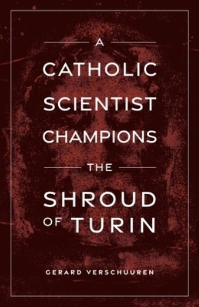 Cover for G. M. N. Verschuuren · Catholic Scientist Champions the Shroud of Turin (Book) (2021)