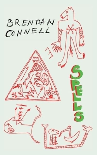 Cover for Brendan Connell · Spells (Book) (2023)