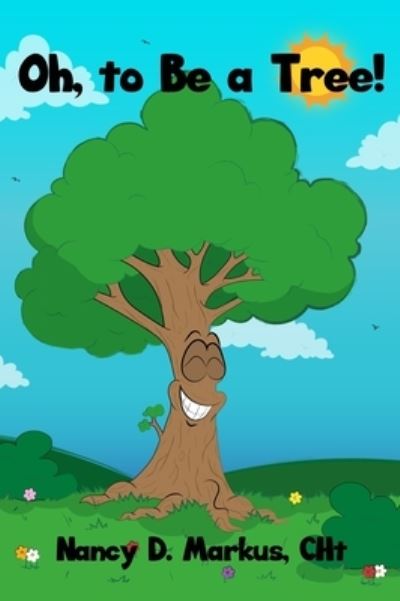Cover for Dorrance Publishing Co. · Oh, to Be a Tree! (Hardcover Book) (2021)