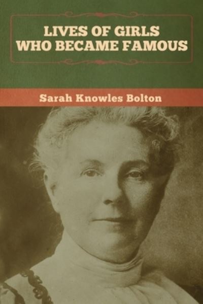 Cover for Sarah Knowles Bolton · Lives of Girls Who Became Famous (Paperback Book) (2020)