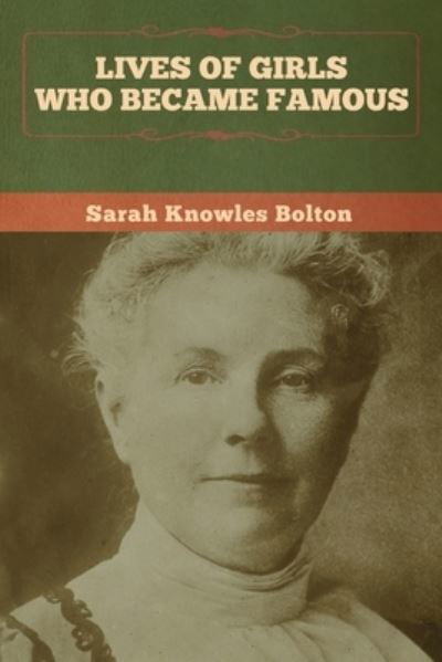 Cover for Sarah Knowles Bolton · Lives of Girls Who Became Famous (Paperback Bog) (2020)