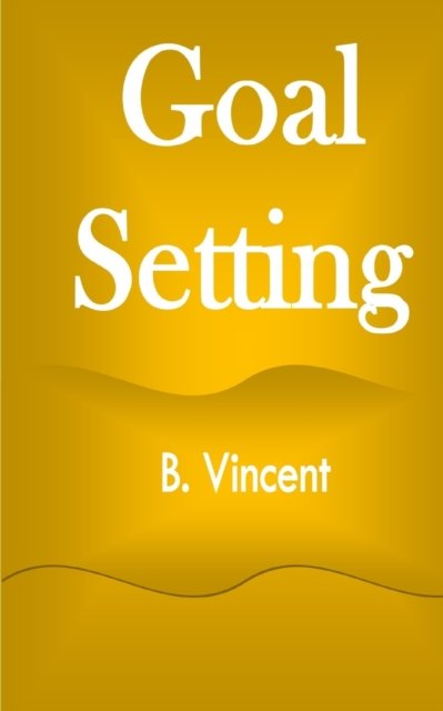 Cover for B Vincent · Goal Setting (Paperback Book) (2021)