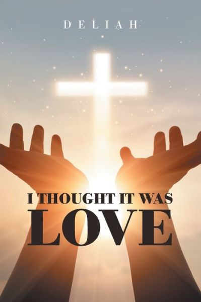 Cover for Deliah · I Thought It Was Love (Paperback Book) (2020)