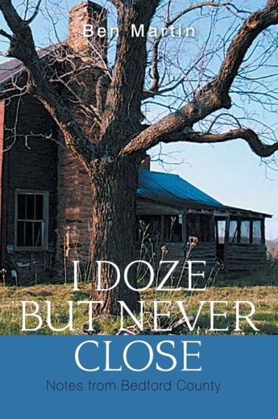 Cover for Ben Martin · I Doze but Never Close (Paperback Bog) (2021)