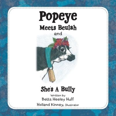 Cover for Betts Heeley Huff · Popeye Meets Beulah and She's a Bully (Pocketbok) (2021)