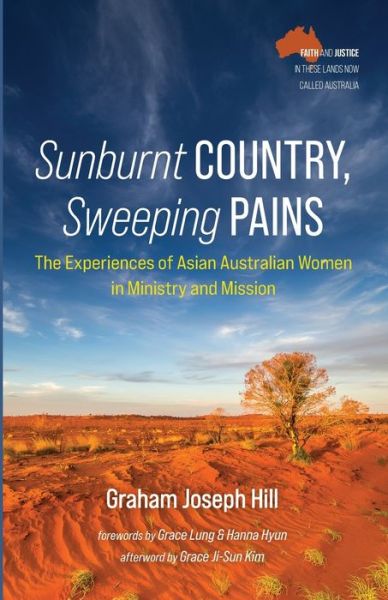 Sunburnt Country, Sweeping Pains - Graham Joseph Hill - Books - Wipf & Stock Publishers - 9781666715200 - February 10, 2022