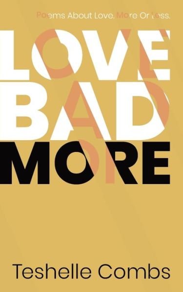 Cover for Teshelle Combs · Love Bad More (Pocketbok) (2019)