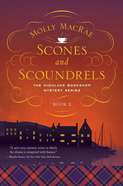 Cover for Molly MacRae · Scones and Scoundrels: The Highland Bookshop Mystery Series: Book 2 (Hardcover Book) (2018)