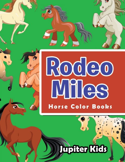 Cover for Jupiter Kids · Rodeo Miles: Horse Color Books (Paperback Book) (2016)