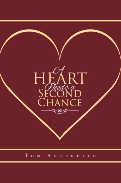 Cover for Tom Adornetto · A Heart Needs a Second Chance (Paperback Bog) (2019)