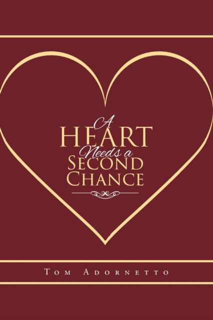 Cover for Tom Adornetto · A Heart Needs a Second Chance (Paperback Bog) (2019)