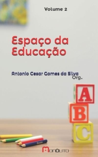 Cover for Antonio Cesar Gomes Da Silva · Espaco da Educacao (Paperback Book) (2019)