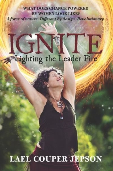 Ignite - Lael Couper Jepson - Books - Independently Published - 9781706420200 - November 12, 2019
