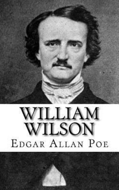 William Wilson - Edgar Allan Poe - Livres - Createspace Independent Publishing Platf - 9781717068200 - 17 avril 2018