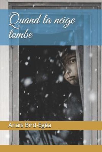 Cover for Anais Bird-Egea · Quand la neige tombe (Paperback Book) (2019)