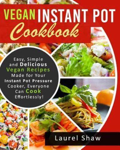 Cover for Laurel Shaw · Vegan Instant Pot Cookbook (Paperback Book) (2018)