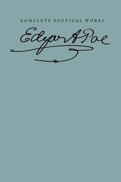 Complete Poetical Works - Edgar Allan Poe - Bøger - Createspace Independent Publishing Platf - 9781725016200 - 12. august 2018