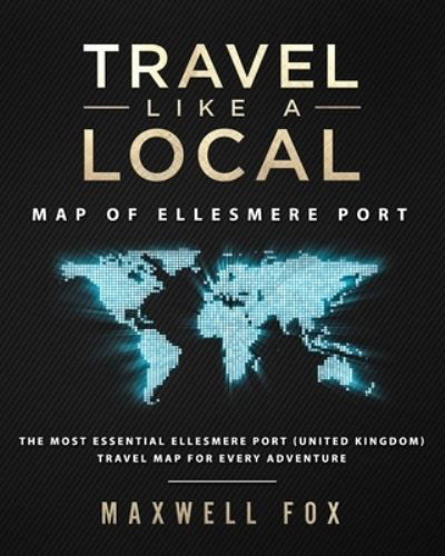Cover for Maxwell Fox · Travel Like a Local - Map of Ellesmere Port (Paperback Book) (2020)