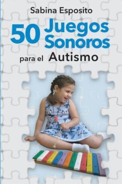 Cover for Sabina Esposito · 50 juegos sonoros para el autismo (Paperback Book) (2018)