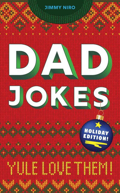 Cover for Jimmy Niro · Dad Jokes Holiday Edition: Yule Love Them! - World's Best Dad Jokes Collection (Taschenbuch) (2019)