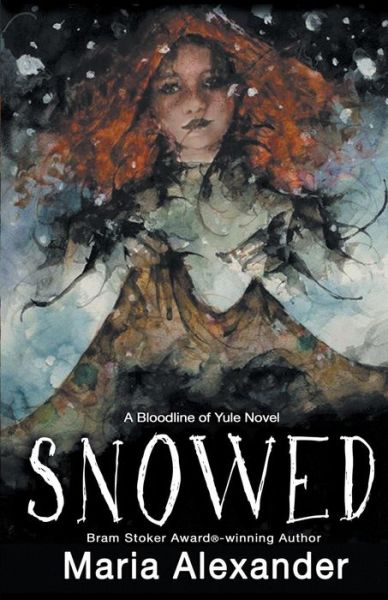 Cover for Maria Alexander · Snowed (The Bloodline of Yule Trilogy) (Volume 1) (Taschenbuch) (2018)