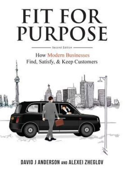 Cover for David J Anderson · Fit for Purpose: How Modern Businesses Find, Satisfy, &amp; Keep Customers (Hardcover Book) (2018)