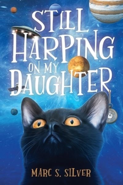 Cover for Marc S Silver · Still Harping on my Daughter (Paperback Book) (2019)