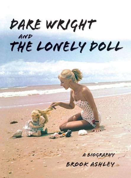Cover for Brook Ashley · Dare Wright And The Lonely Doll (Hardcover Book) (2019)