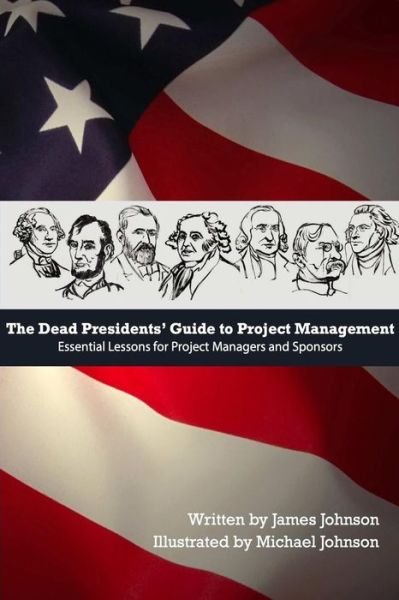 Cover for James Johnson · Dead Presidents' Guide to Project Management (Taschenbuch) (2019)