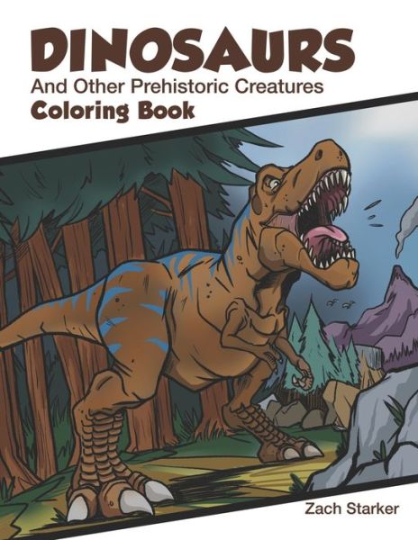 Cover for Zach Starker · Dinosaurs and Other Prehistoric Creatures Coloring Book (Paperback Book) (2019)