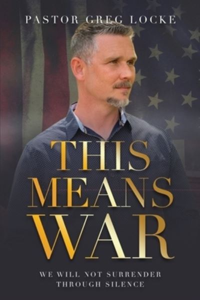 Cover for Pastor Greg Locke · This Means War (Paperback Book) (2020)