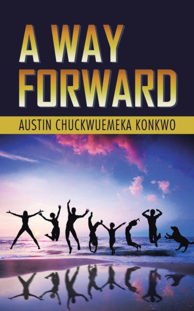 Cover for Austin Chuckwuemeka Konkwo · A Way Forward (Paperback Book) (2020)