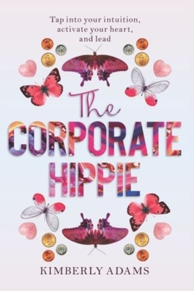 Cover for Kimberly Adams · The Corporate Hippie (Paperback Book) (2021)