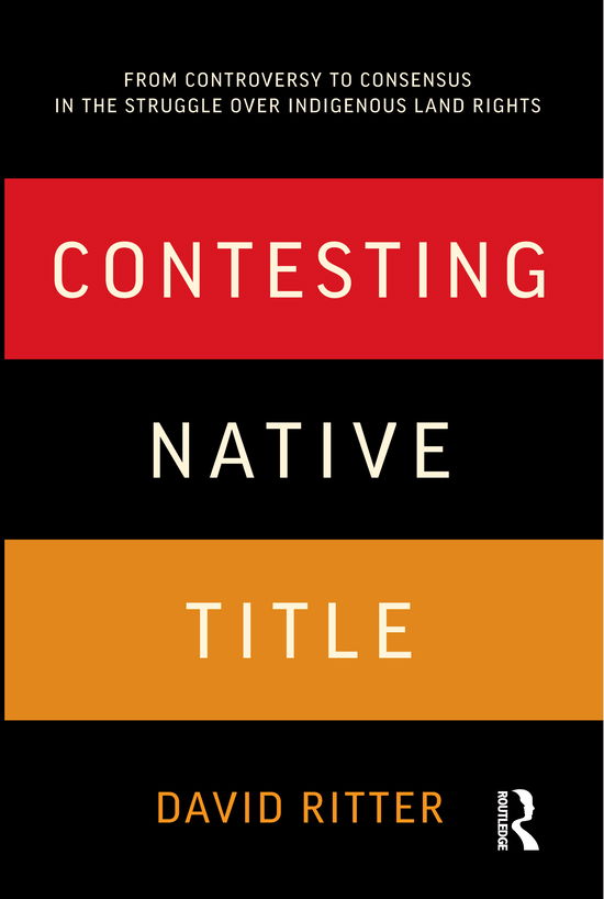 Cover for David Ritter · Contesting Native Title: From controversy to consensus in the struggle over Indigenous land rights (Paperback Book) (2009)